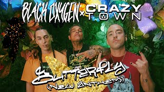 Black Oxygen & Crazy Town - Butterfly (New Anthem) Directed By Shifty Shellshock (Official Video)