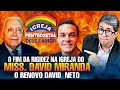 O FIM DA RIGIDEZ NA IGREJA DEUS É AMOR DE DAVID MIRANDA? O RENOVO DAVID NETO!