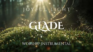 JOYFUL LIGHT GLADE - Still Instrumental Worship for Quiet Time |Quiet Bethlehem Road