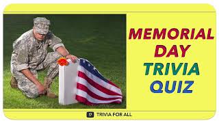 Memorial Day Trivia Quiz