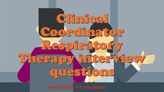 Clinical Coordinator Respiratory Therapy interview questions