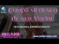 Cumplí mi deseo de SER Madre!!!  (el medico decía imposible)