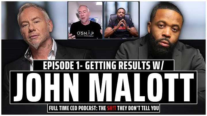 Getting Results With John Malott - Full Time CEO P...