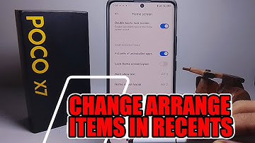 How To Change Arrange Items In Recents On Poco X7