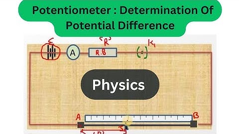 Determination Of Potential Difference Using Potentiometer | Physics