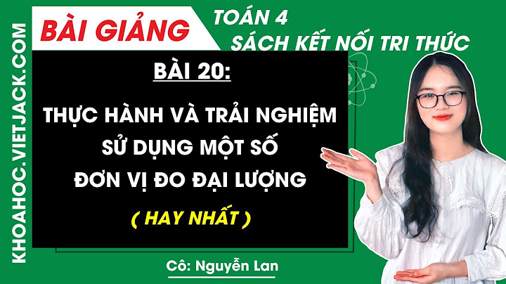 Các bài tập toán về đại lượng lớp 4 năm 2024