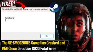 Fix Directive 8020 Fatal Error | The UE-SMG029UE5 Game Has Crashed and Will Close