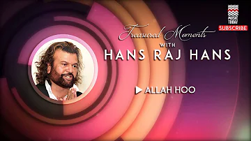 Allah Hoo - Hans Raj Hans (Album: Treasured Moments with Hans Raj Hans) | Music Today