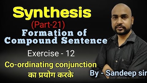 Synthesis | (Part -21) Compound Sentence | Exercise - 12 | By- Sandeep Kumar