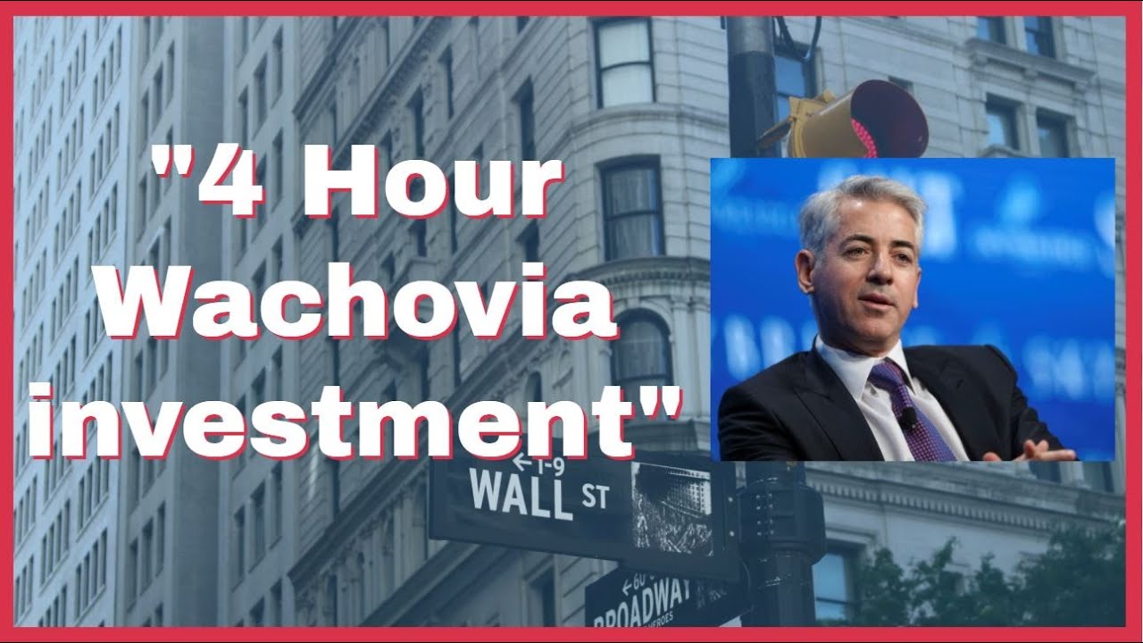 Bill Ackman The 4 hour Wachovia Investment YouTube