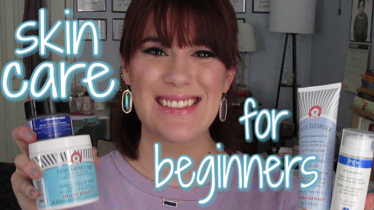 Skin Care for Beginners Essential Steps & Product