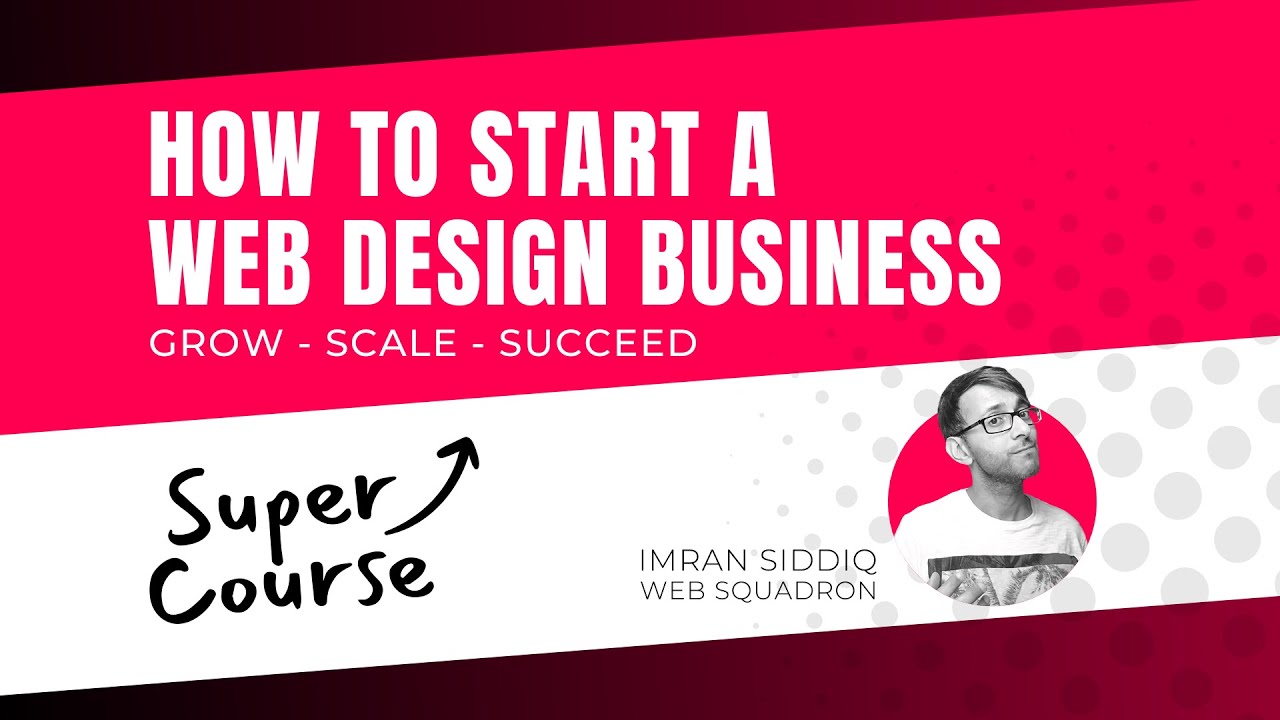 How to Start a Web Design Business Super-Course Promo - How to Get ...