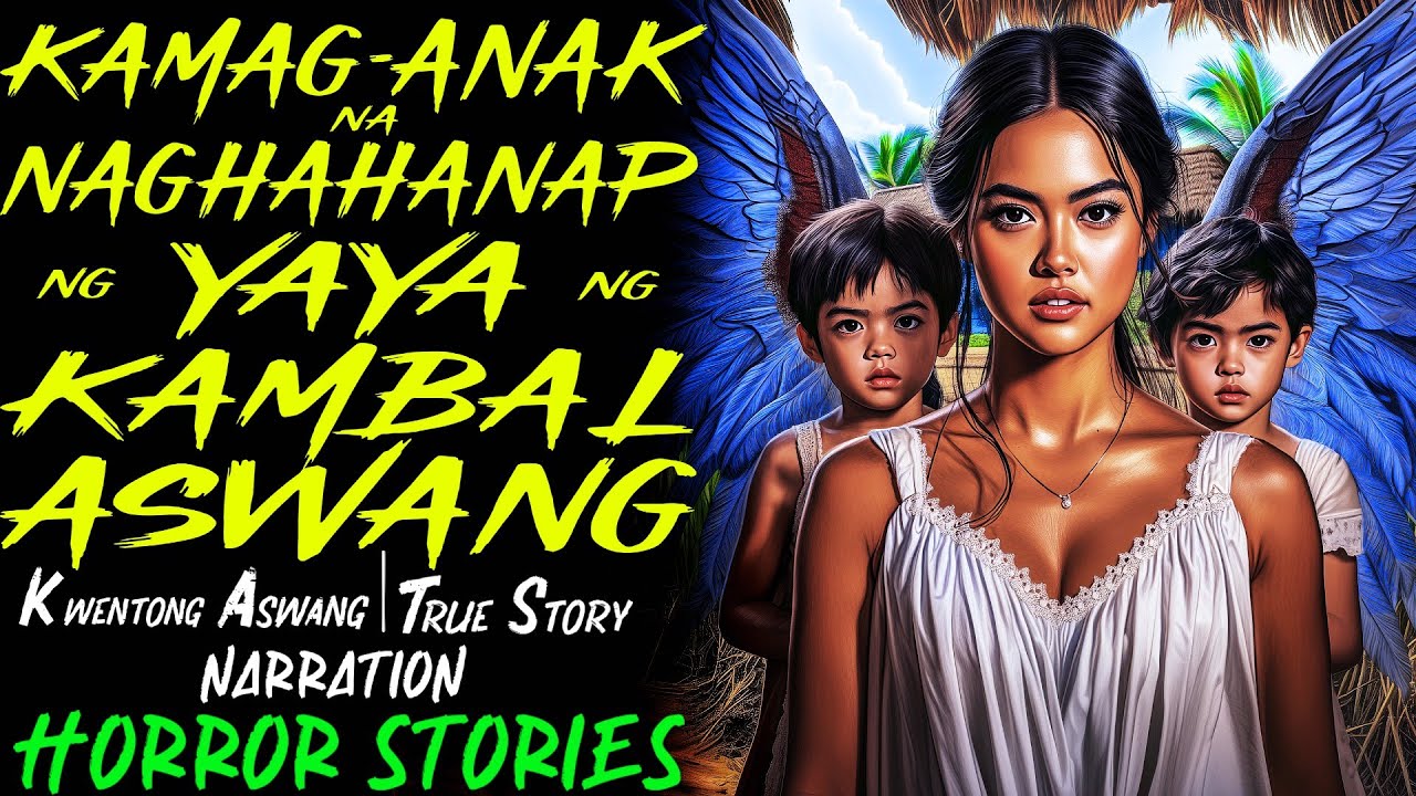 KAMAG ANAK NA NAGHAHANAP NG YAYA NG KAMBAL ASWANG | Kwentong Aswang | True Story