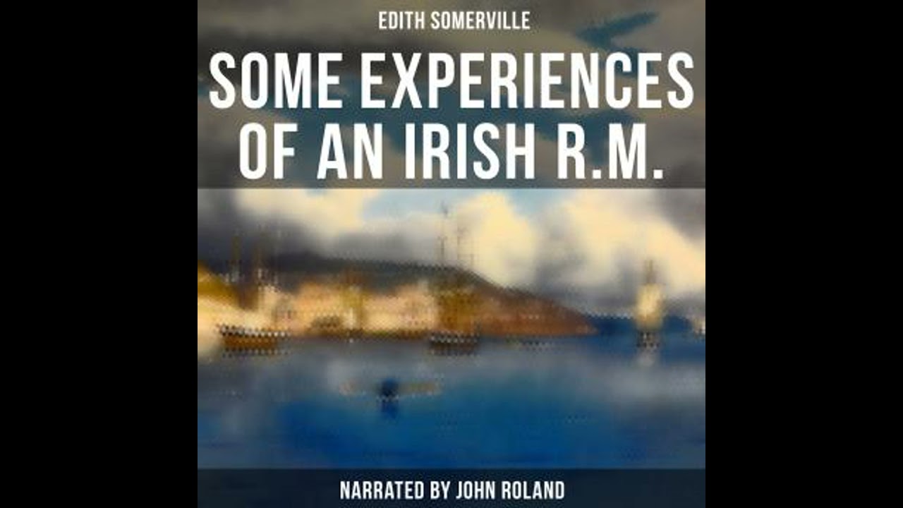 Some Experiences of an Irish R.M. - Edith Somerville