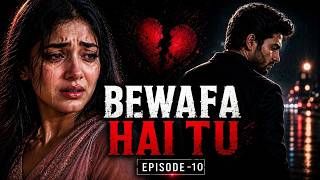 You Are Unfaithful - Ep 10 | Will Meera's Recording Expose Naina's Secret? 😱 | Emotional Hindi Drama