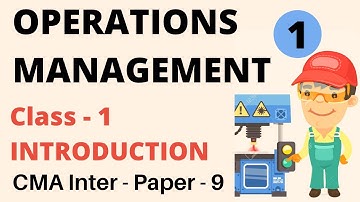 #1 Introduction to Operations Management - CMA Inter - Concept + ICMAI Mat( PGDM/ MBA/ BBA )