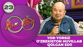 Yor yor 23-son YOR-YORSIZ O'ZBEKISTON HUVILLAB QOLGAN EDI! (28.10.2023)