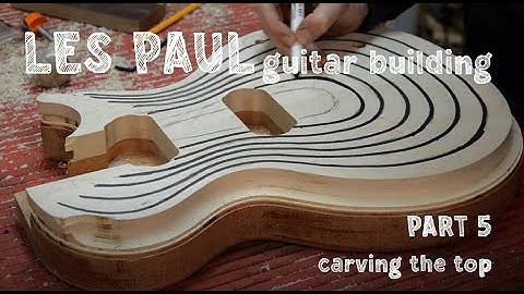 Les Paul BUILT - Part 5: carving the top