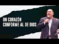 Pastor Jorge Ledesma - Un corazón conforme al de Dios