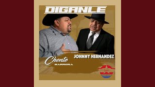 Video thumbnail of "Johnny Hernandez - Diganle"
