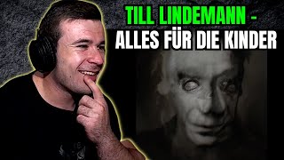 Till Lindemann - Alles für die Kinder (REACTION)