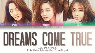 S.E.S. 'Dreams Come True' Lyrics (에스이에스 '드림스검트루' 가사) (Color Coded Lyrics)