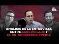 El Dr. #GuerreroHeredia vs #AgustínLaje, Análisis de la entrevista entrevista.