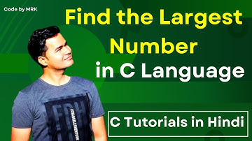 Find the largest number among three numbers | C Tutorial in Hindi