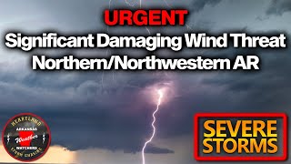 Significant Damaging Wind Event Northern/Northwest AR | Live Radar Coverage
