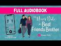 I'd Never Date My Best Friend's Brother FULL DUET AUDIOBOOK | Second Chance Clean Romance
