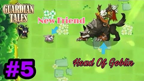 Guardian Tales "Head Of Goblins" Android Walkthrough Part 5