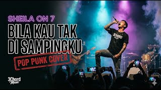 Download Lagu SHEILA ON 7 - BILA KAU TAK DI SAMPINGKU | POP PUNK COVER BY 3CHORD MUSIC | PLAYLIST NOSTALGIA VIRAL! MP3