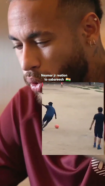 Neymar Jr reaction to sabareesh from indea 🇮🇳 #shorts
