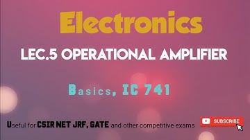 Lec. 5 Electronics | Operational Amplifiers | Basics | IC 741 For Op Amp | Shree Net Jrf Physics