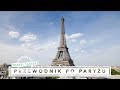 🇫🇷 PARYŻ 🇫🇷 | Przewodnik po stolicy Francji | Co warto zobaczyć w mieście zakochanych ♥️