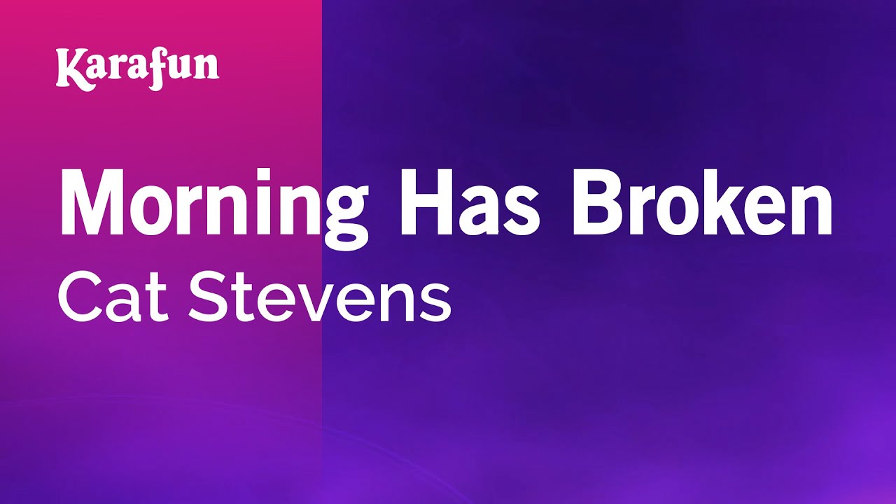 Morning Has Broken - Cat Stevens | Karaoke Version | KaraFun Morning Has Broken - Cat Stevens | Karaoke Version | KaraFun