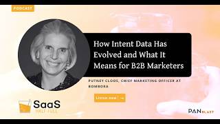 How Intent Data Has Evolved and What It Means for B2B Marketers, with Putney Cloos