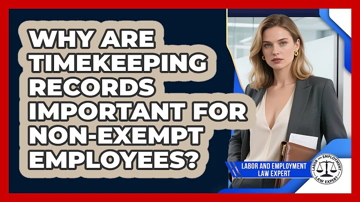 Why Are Timekeeping Records Important For Non-exempt Employees? - Labor and Employment Law Expert
