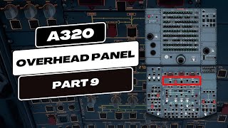A320 Overhead Panel Buttons Explained | Part 9