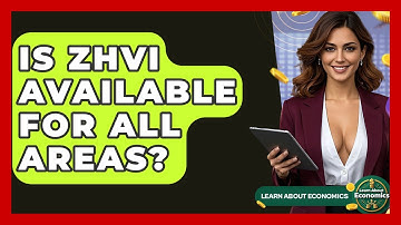 Is ZHVI Available For All Areas? - Learn About Economics