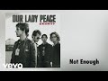 Our lady peace  not enough audio