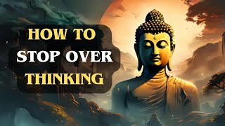 HOW TO STOP OVERTHINKING | Buddhist story