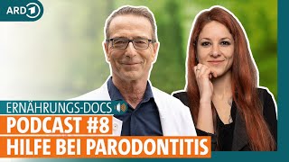 E-Docs Podcast #8: Entzündungen eindämmen mit Logi-Ernährung - Dr. Matthias Riedl über Parodontitis