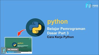 Belajar Bahasa Pemrograman Python [Dasar] - 03 - Cara Kerja Python - Hello Word