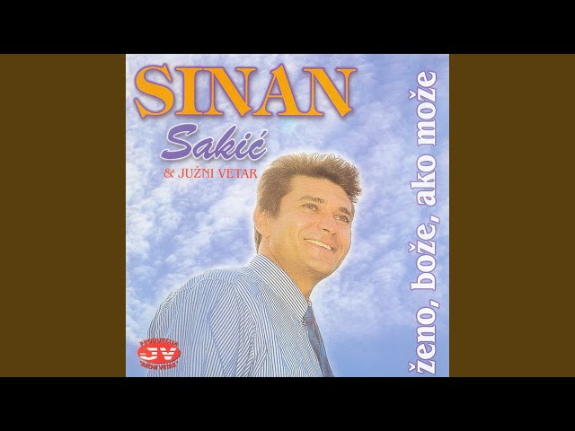 Sinan Sakic - Ti si zena moju snova