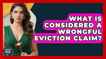 What Is Considered A Wrongful Eviction Claim? - Avoiding Common Legal Mistakes