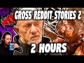 More gross reddit stories 2 hour compilation