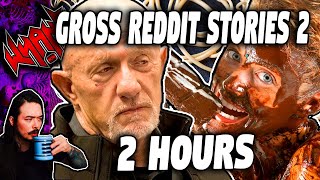 More Gross Reddit Stories (2 Hour Compilation)
