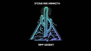 Stone Age Mammoth - Riff Desert (2018 - Full Album)