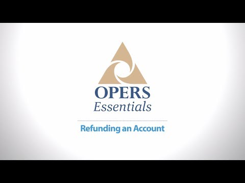 OPERS Essentials: Refunding an Account